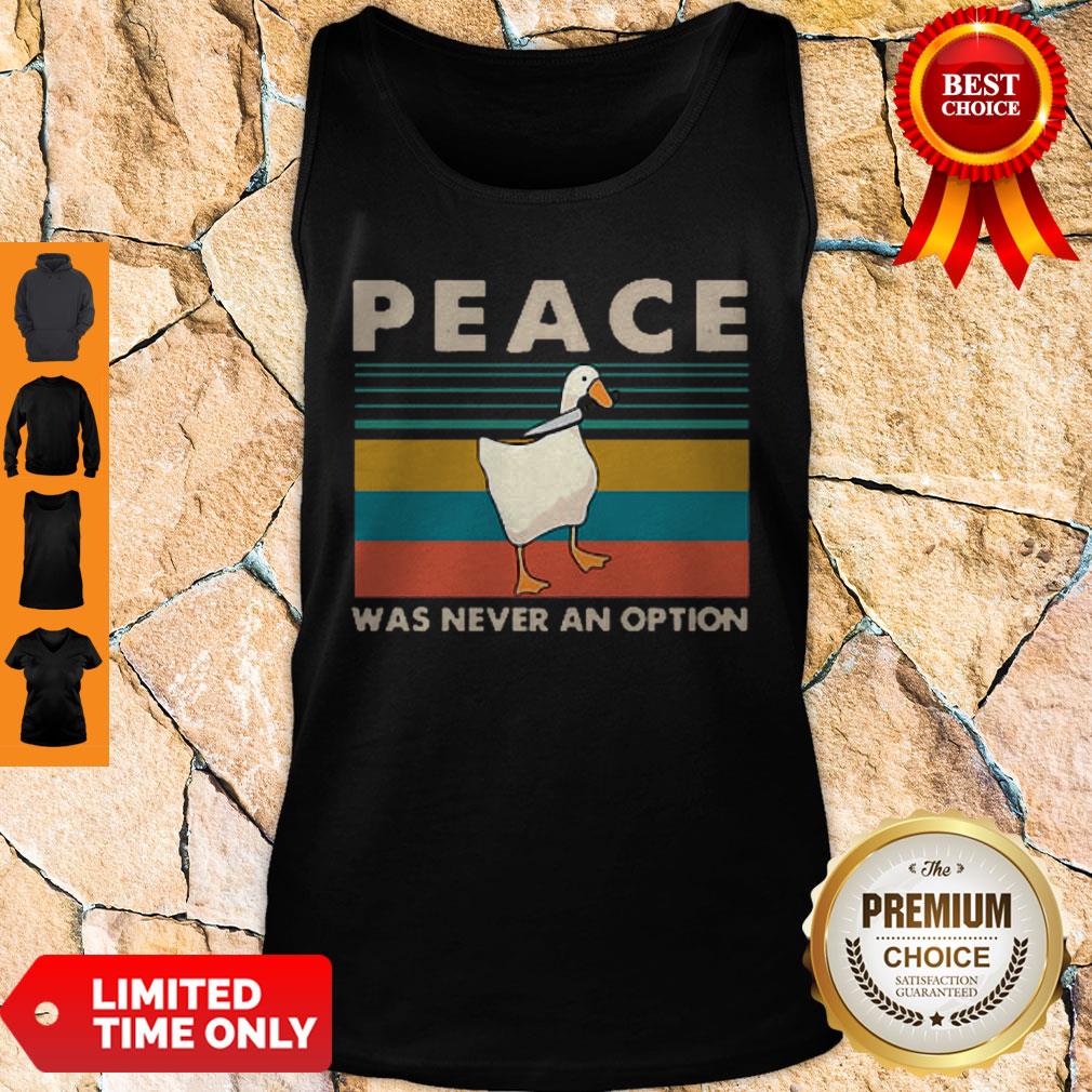 Official Nice Goose Peace Was Never An Option Vintage Tank Top Official Nice Goose Peace Was Never An Option Vintage Tank Top