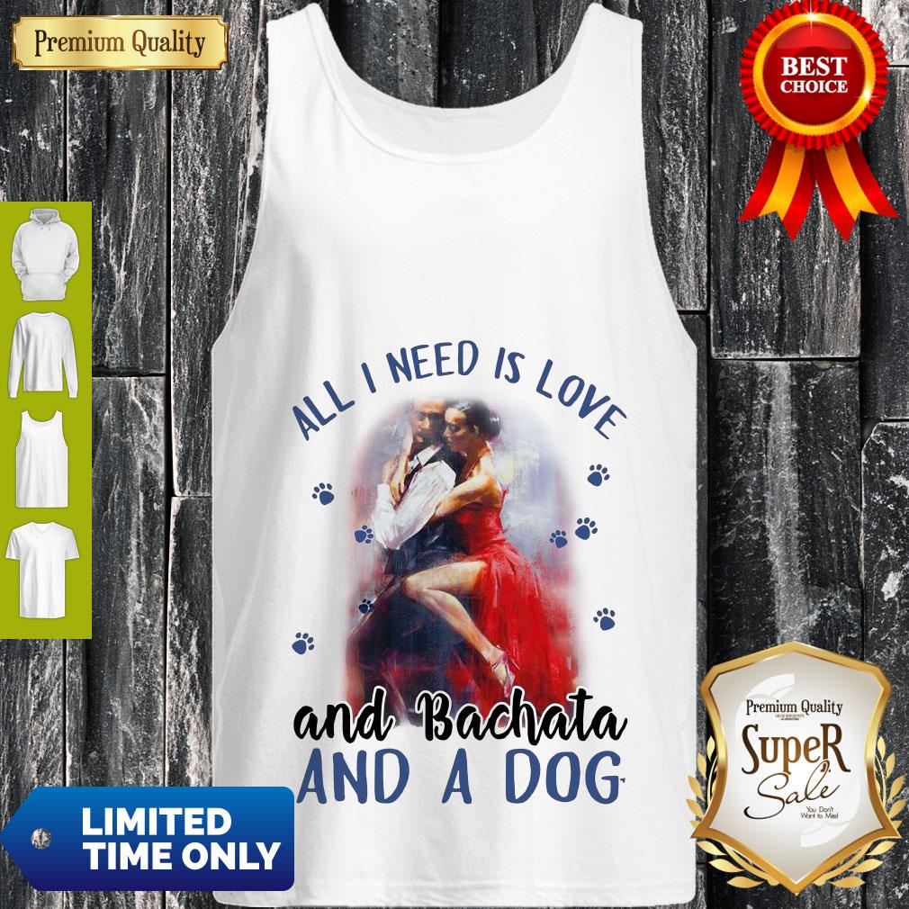 Awesome Womens All I Need Is Love And Bachata And A Dog Tank Top Awesome Womens All I Need Is Love And Bachata And A Dog Tank Top