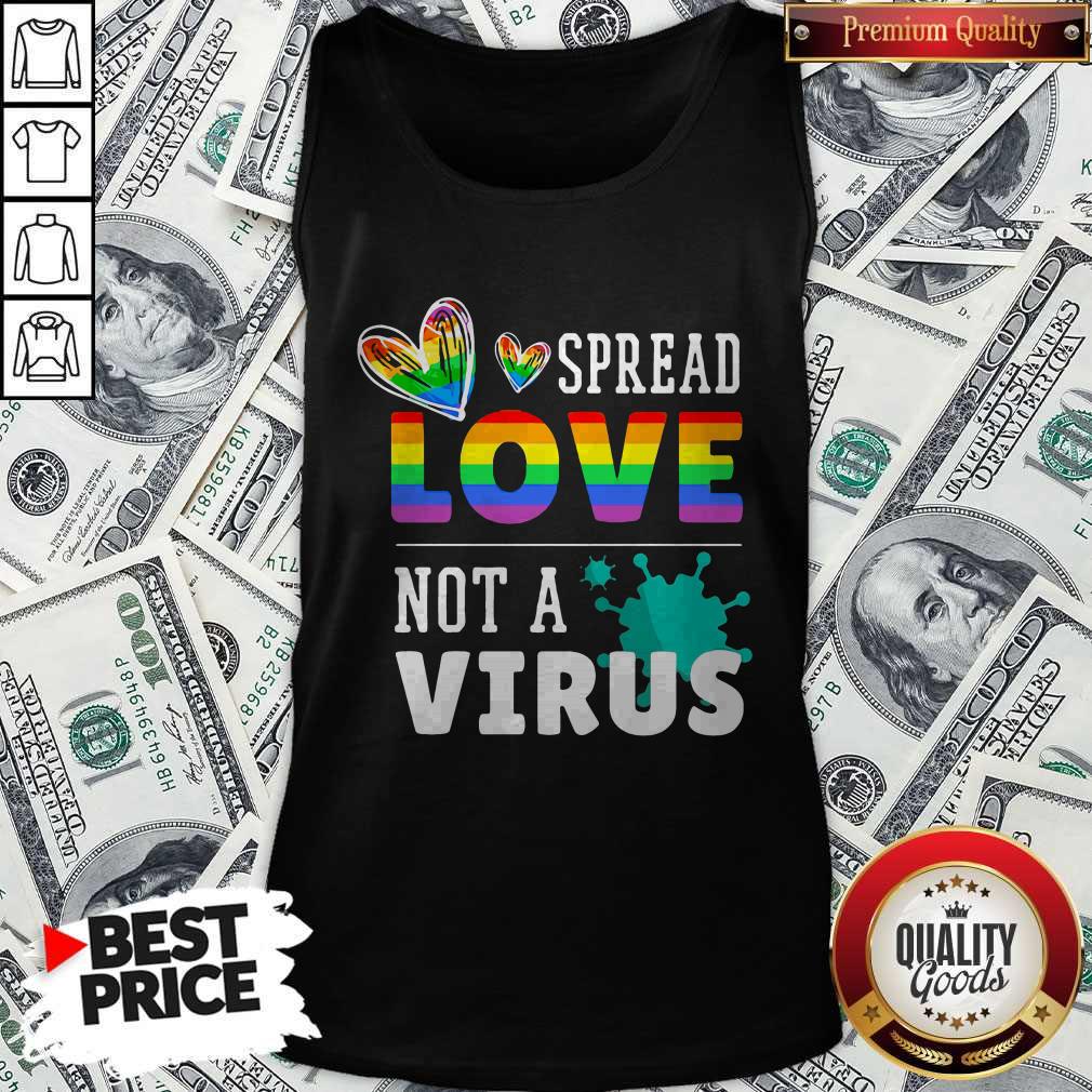 Good LGBT Spread Love Not A Virus Tank Top Good LGBT Spread Love Not A Virus Tank Top