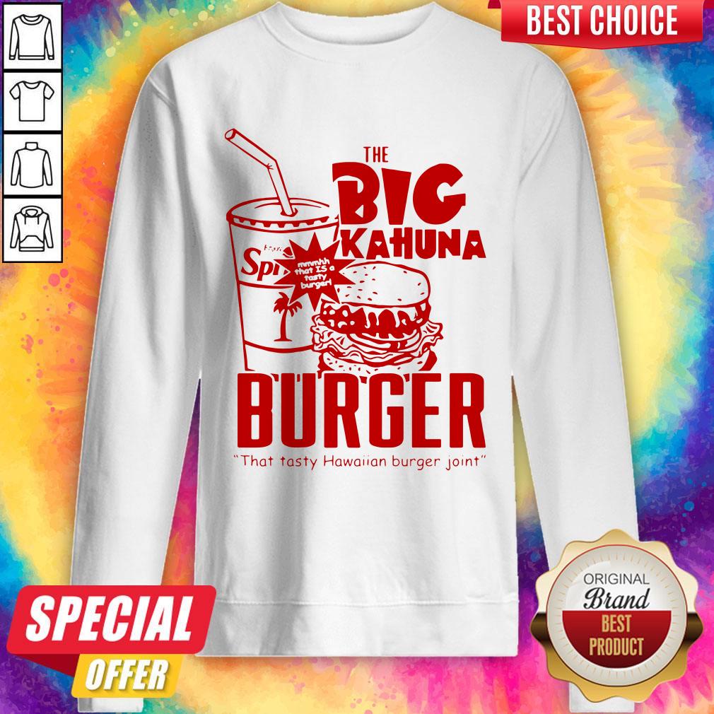 Official The Big Kahuna Burger That Tan Burger Joint Sweatshirt Official The Big Kahuna Burger That Tan Burger Joint Sweatshirt