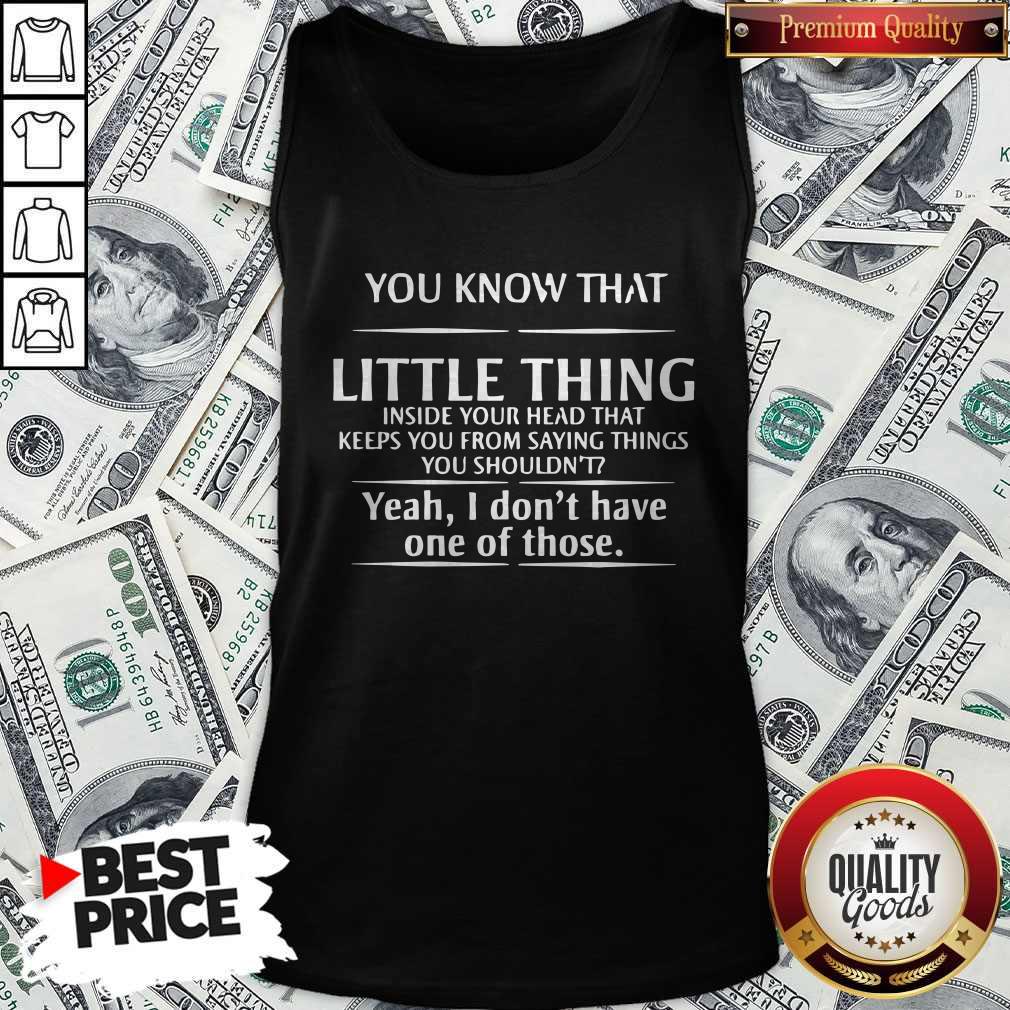 Pretty You Know That Little Things Inside Your Head Tank Top Pretty You Know That Little Things Inside Your Head Tank Top