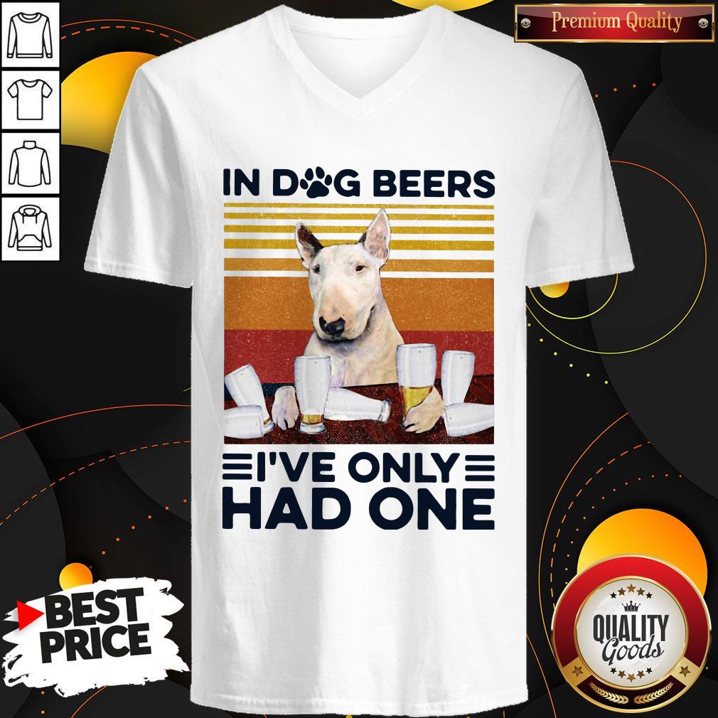 Nice Bull Terrier In Dog Beers I’ve Only Had One Vintage V-neck Nice Bull Terrier In Dog Beers I’ve Only Had One Vintage V-neck