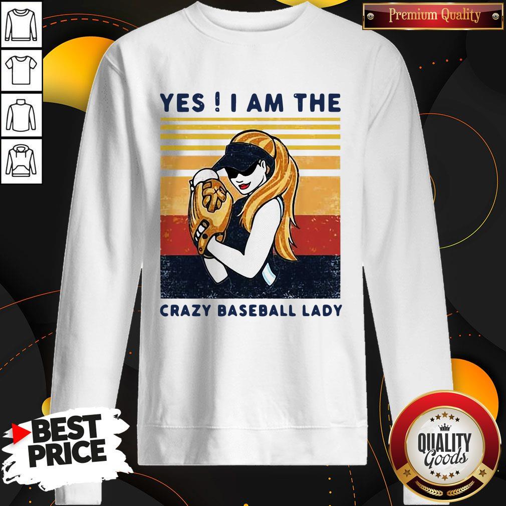 Top Yes I Am The Crazy Baseball Lady Vintage Sweatshirt Top Yes I Am The Crazy Baseball Lady Vintage Sweatshirt