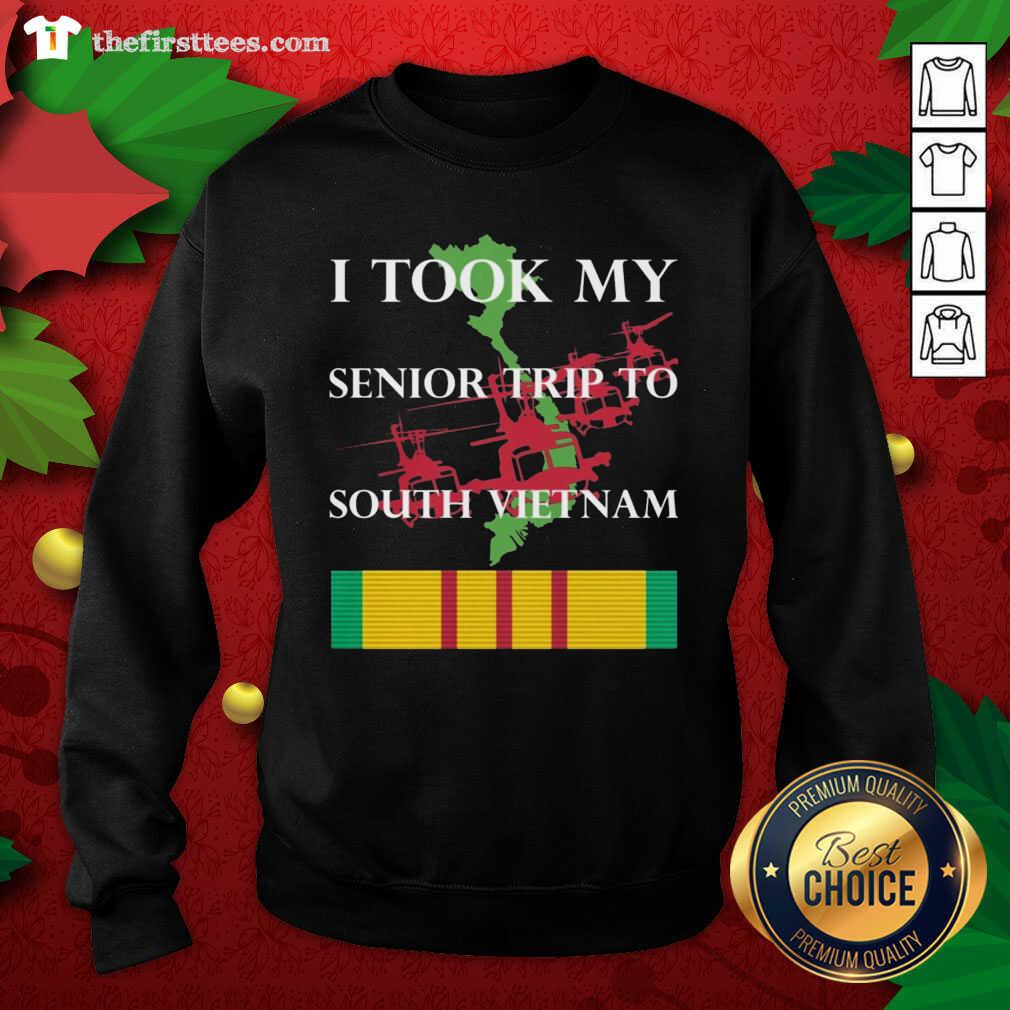 I Took My Senior Trip To South Vietnam Sweatshirt - Design by Thefirsttees.com I Took My Senior Trip To South Vietnam Sweatshirt - Design by Thefirsttees.com