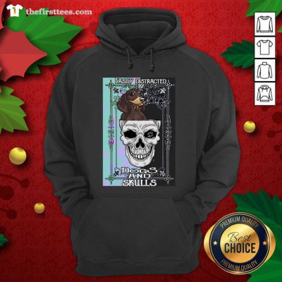 Dachshund And Skull Easily Distracted By Dogs And Skulls Hoodie - Design by Thefristtees.com Dachshund And Skull Easily Distracted By Dogs And Skulls Hoodie - Design by Thefristtees.com