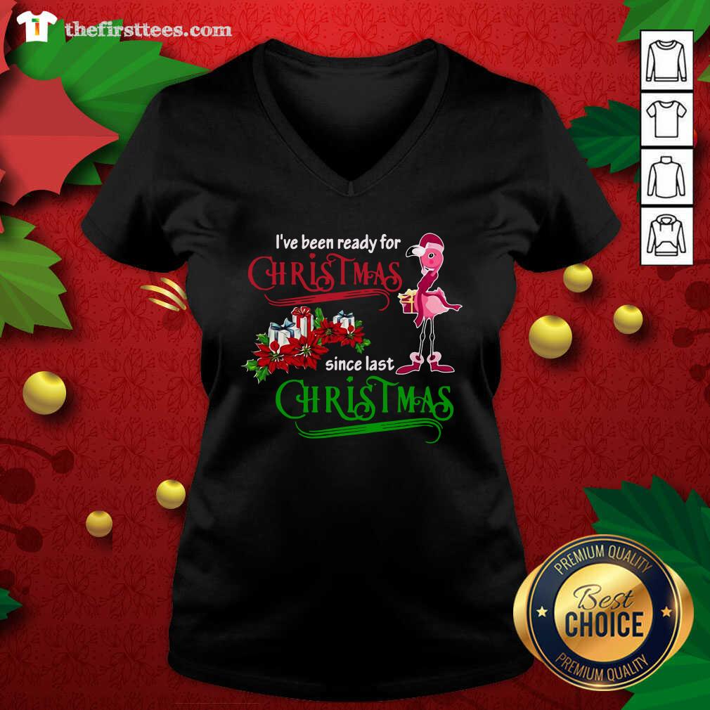 Flamingo I’ve Been Ready For Xmas Gift For Flamingo Lovers Since Last Christmas V-neck Flamingo I’ve Been Ready For Xmas Gift For Flamingo Lovers Since Last Christmas V-neck - Design by Thefristtees.com
