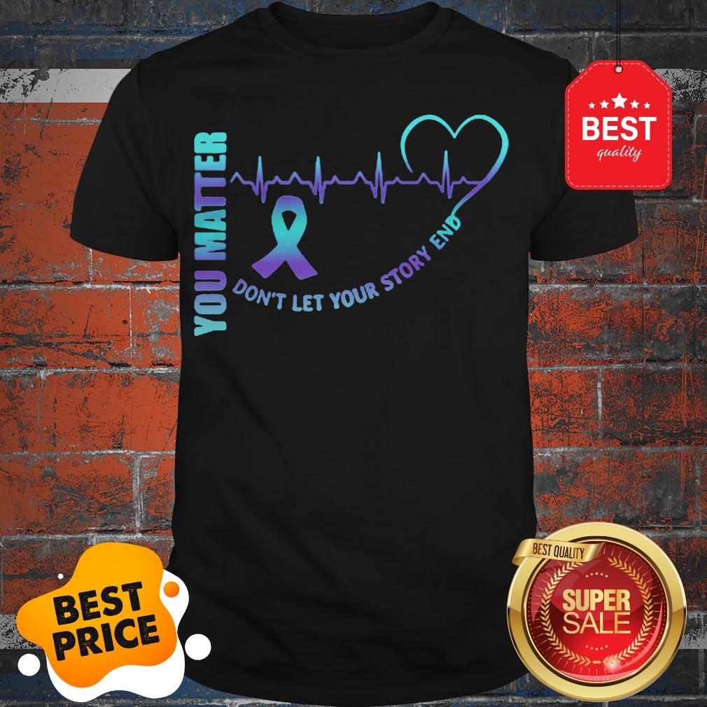 Official You Matter Don’t Let Your Story End Semicolon Shirt