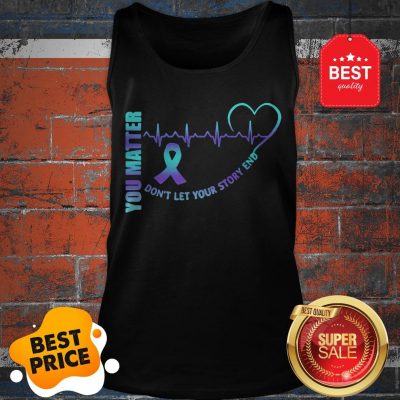 Official You Matter Don’t Let Your Story End Semicolon Tank Top