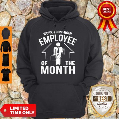 Work From Home Employee Of The Month 2020 Quarantined Hoodie