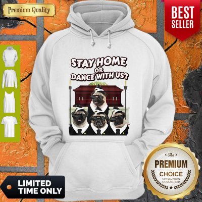 Top Pug Stay Home Or Dance With Usa Hoodie