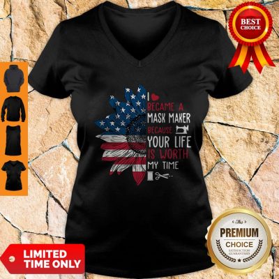 American Flag Sunflower I Became A Mask Maker Because Your Life Is Worth My Time V-Neck