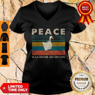 Official Nice Goose Peace Was Never An Option Vintage V-Neck