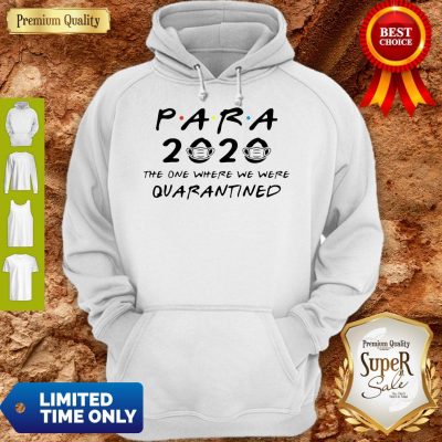 Para 2020 The One Where We Were Quarantined Hoodie