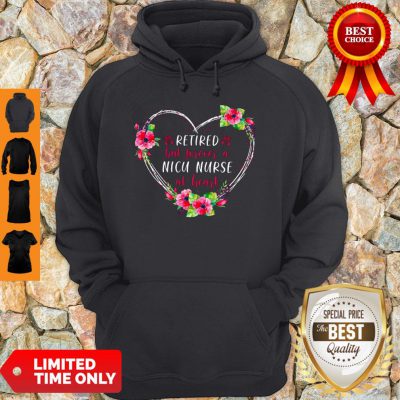 Official Retired But Forever A Nicu Nurse At Heart Hoodie