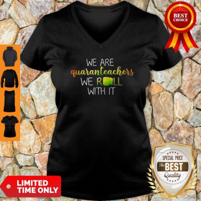 Official We Are Quanranteachers We Roll With It V-neck