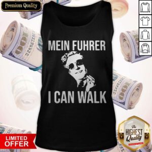 Awesome Mein Fuhrer I Can Walk Tank Top