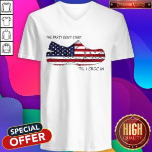 Nice The Party Don’t Start ’Til I Croc In American Flag V-neck