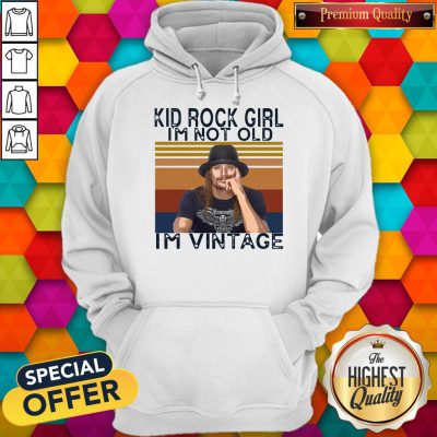 Pretty Kid Rock Girl I’m Not Old I’m Vintage Hoodie