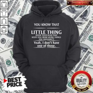 Pretty You Know That Little Things Inside Your Head Hoodie