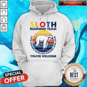 Sloth Running Team You're Welcome Slow Runners Make Fast Runners Look Good Vintage Hoodie