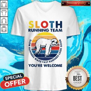 Sloth Running Team You're Welcome Slow Runners Make Fast Runners Look Good Vintage V-neck