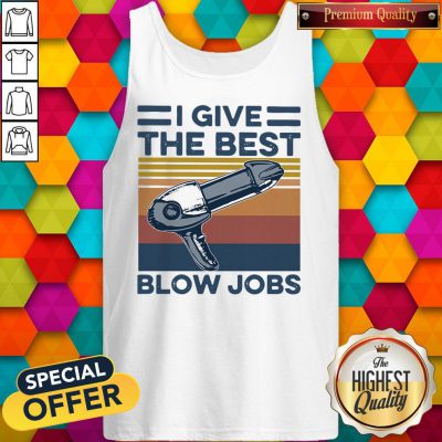Top Hairdresser I Give The Best Blow Jobs Vintage Tank Top