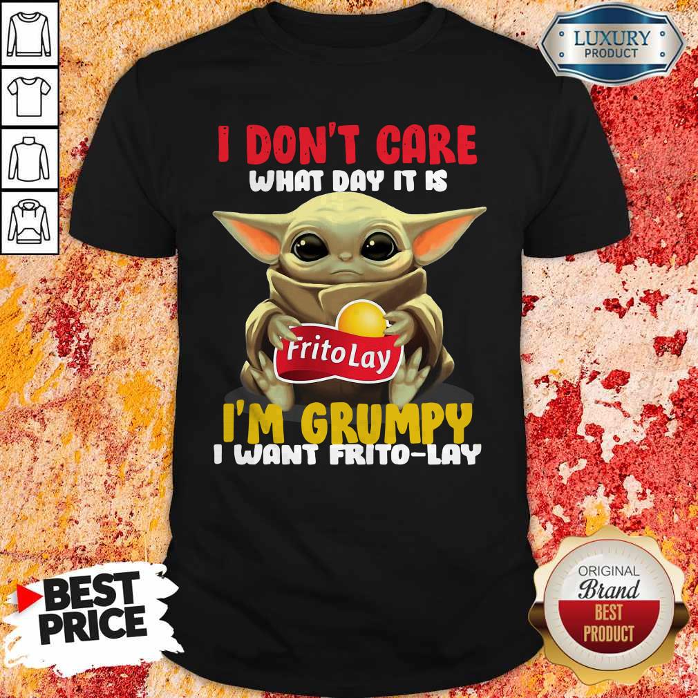 Baby Yoda Hug Frito Lay I Don’t Care What Day It Is I’m Grumpy I Want Frito Lay Shirt