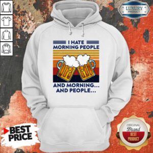 Beer I Hate Morning People And Morning And People Vintage Hoodie