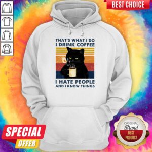 Cat That’s What I Do I Drink Coffee I Hate People And I Know Things Vintage Hoodie