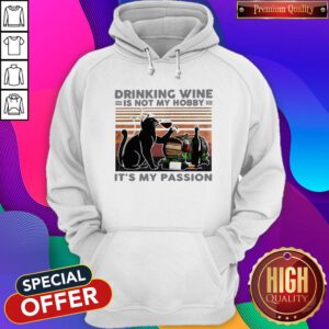 Drinking Wine Is Not My Hobby It’s My Passion Black Cat Hoodie