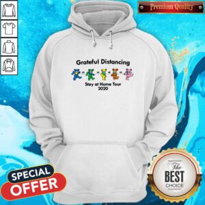 Funny Grateful Distancing Stay At Home Tour 2020 Hoodie