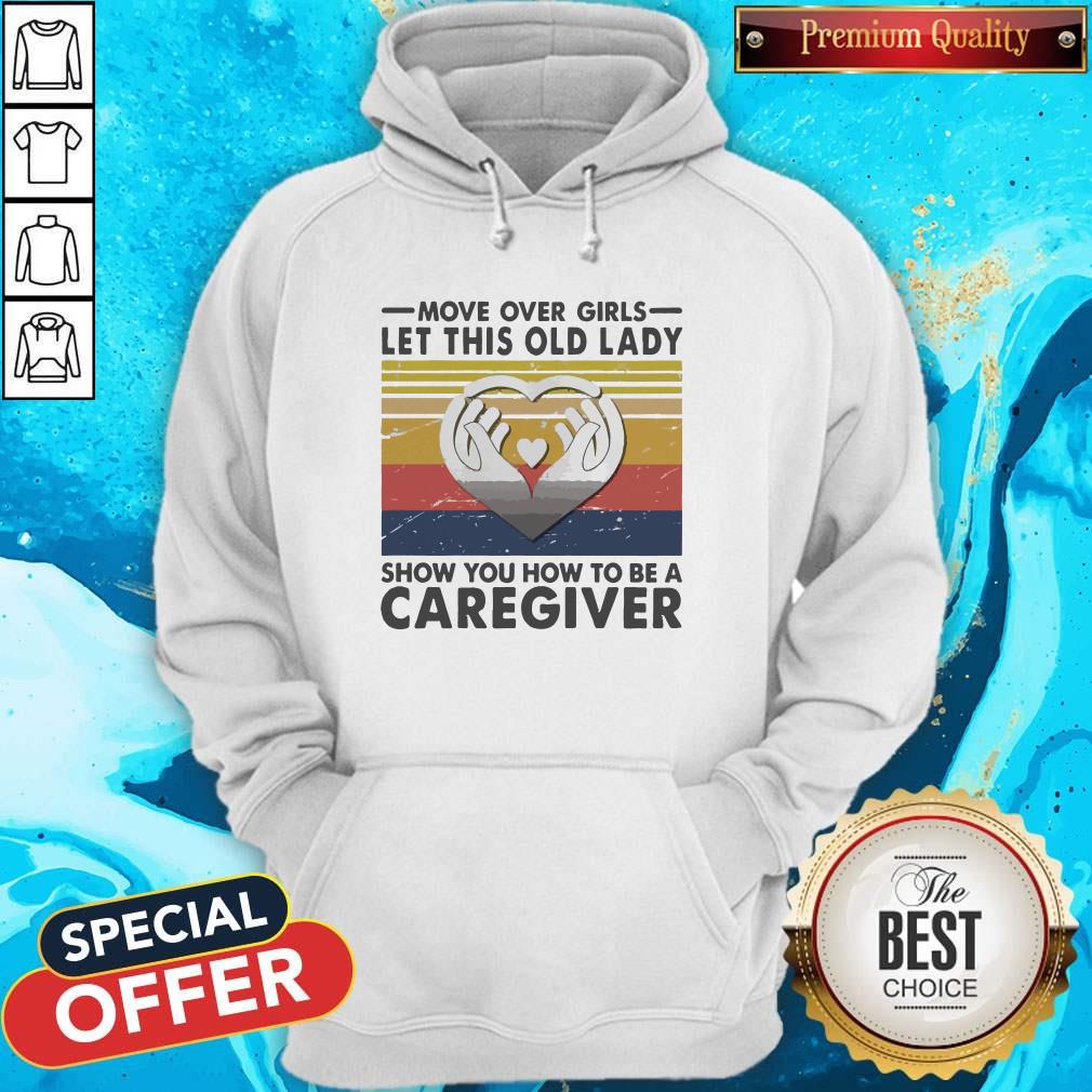 Move Over Girls Let This Old Lady Show You How To Be A Caregiver Vintage Shirt - Image 5