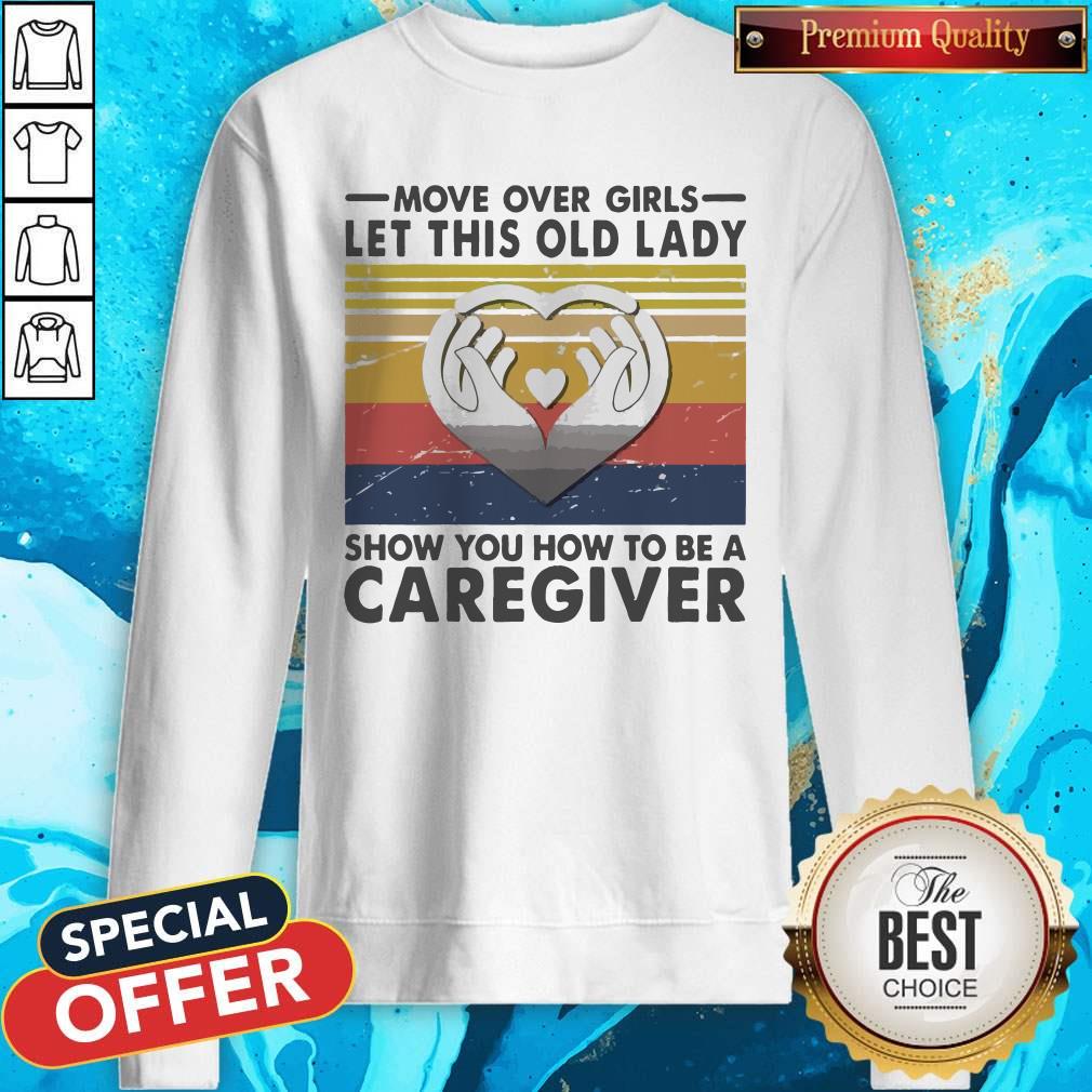 Move Over Girls Let This Old Lady Show You How To Be A Caregiver Vintage Shirt - Image 2