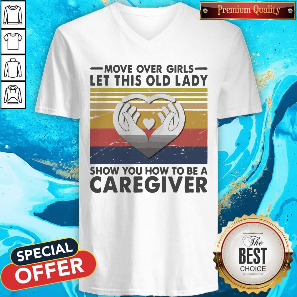 Move Over Girls Let This Old Lady Show You How To Be A Caregiver Vintage Shirt - Image 4