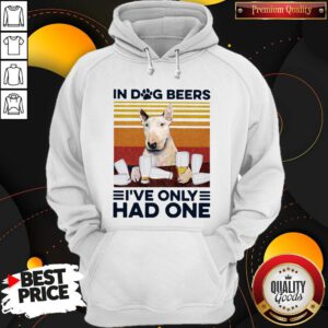 Nice Bull Terrier In Dog Beers I’ve Only Had One Vintage Hoodie
