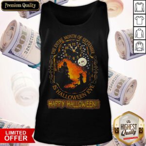 The Entire Month Of September Is Halloween Eve Happy Halloween Tank Top