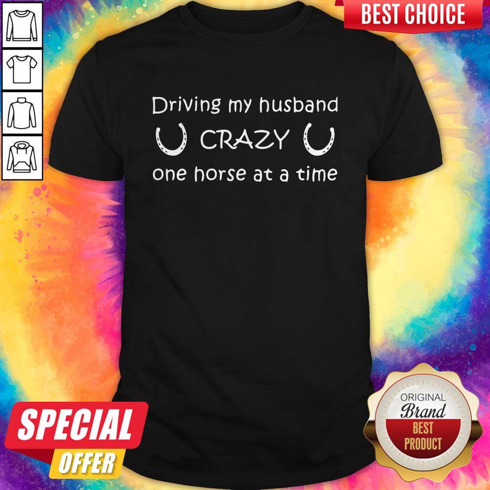 Top Driving My Husband On Horse At A Time Shirt