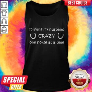Top Driving My Husband On Horse At A Time Tank Top