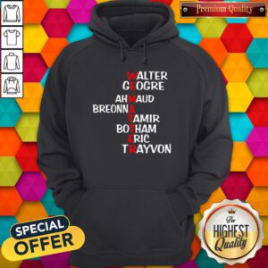 We Matter Walter George Ahmaud Breonna Tamir Botham Eric Trayvon Hoodie