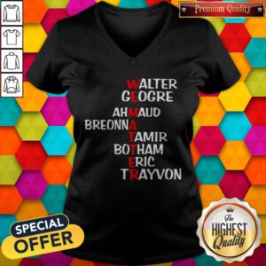 We Matter Walter George Ahmaud Breonna Tamir Botham Eric Trayvon V-neck