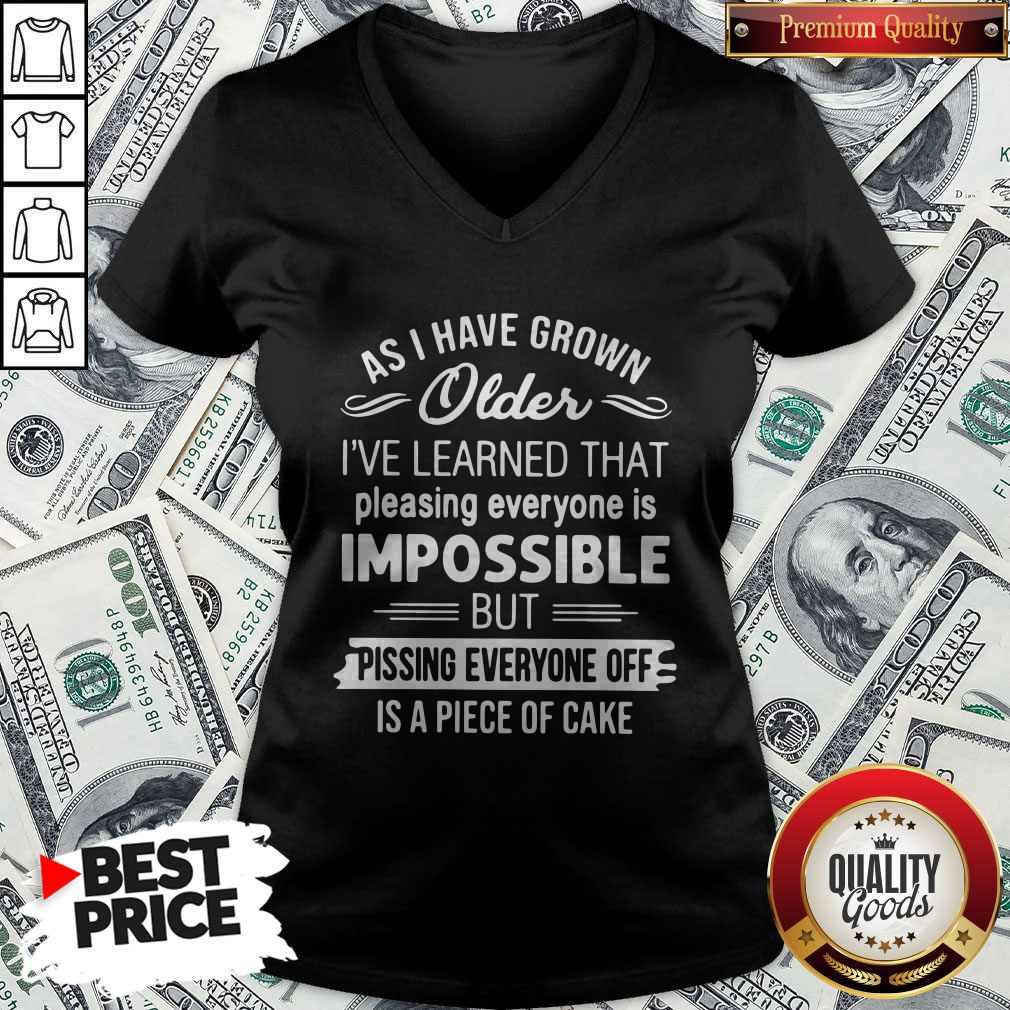 As I Have Grown Older I’ve Learned That Pleasing Everyone Is Impossible Shirt - Image 4