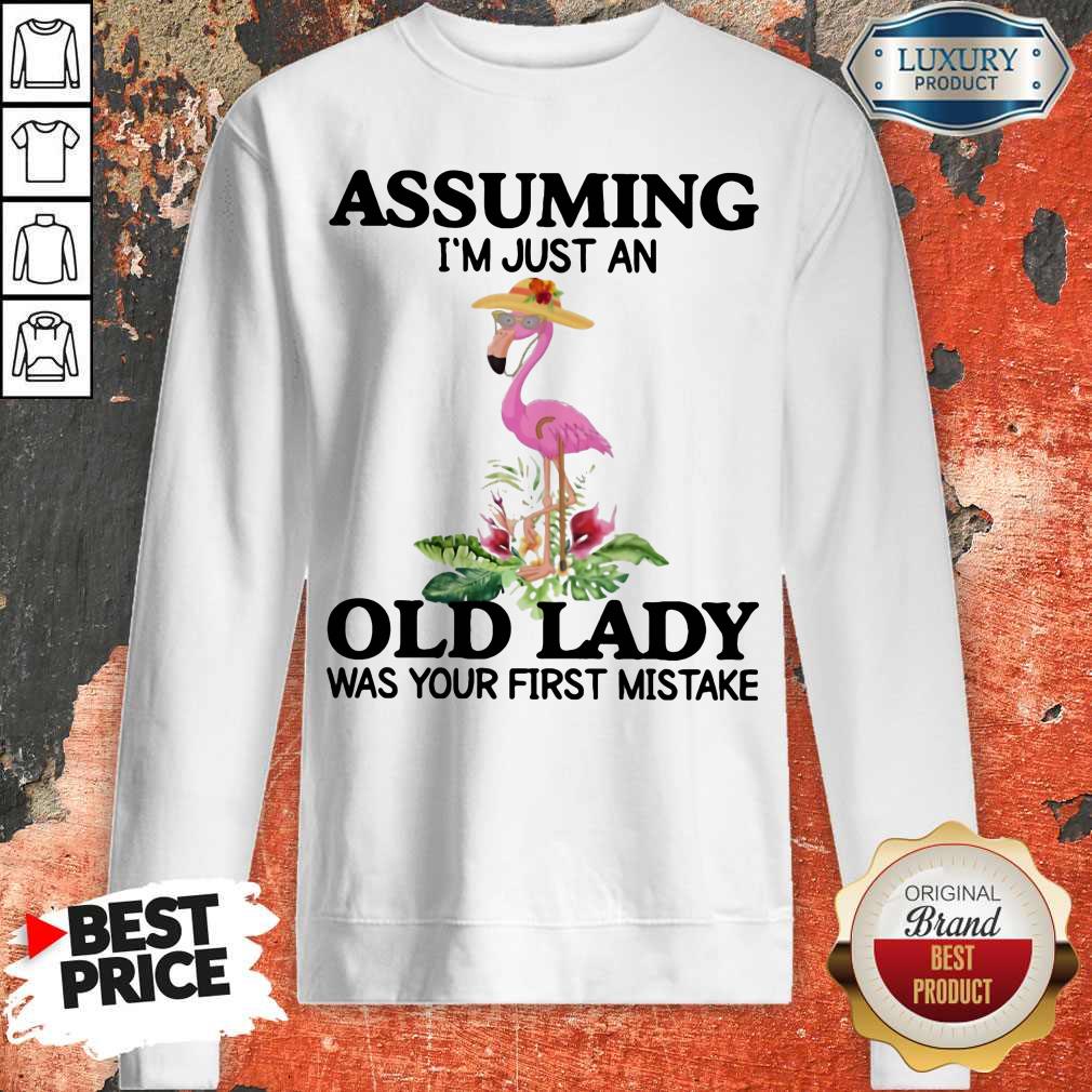 Assuming I'm Just An Old Lady Was Your First Mistake Flamingo Shirt - Image 5