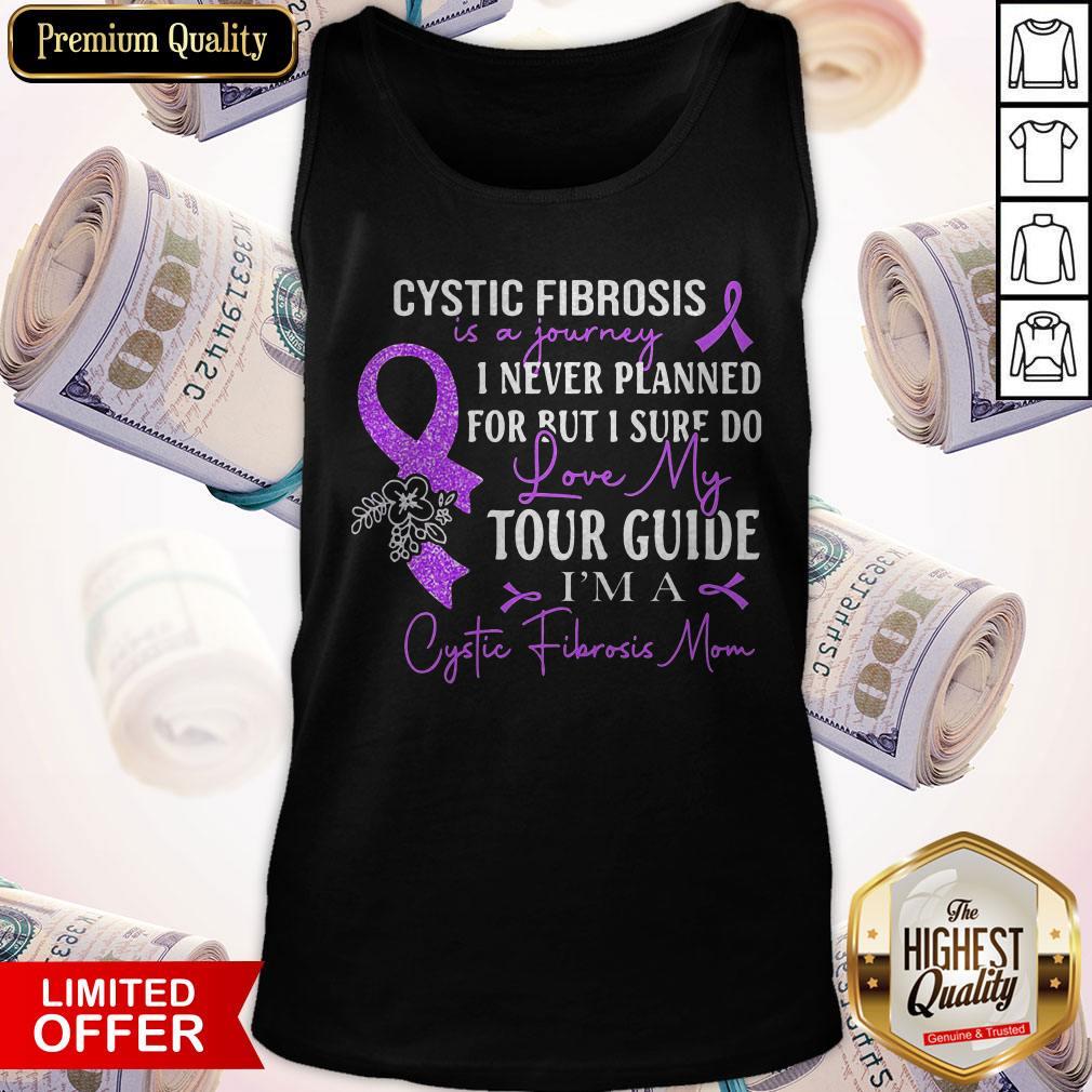 Cystic Fibrosis Is A Journey I Never Planned For But I Sure Do Love My Tour Guide I'm A Cystic Fibrosis Mom Cancer Awareness Shirt - Image 4