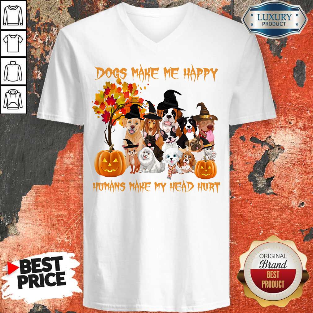 Dogs Make Me Happy Humans Make My Head Hurt Dogs Witch Pumpkin Halloween Shirt - Image 3