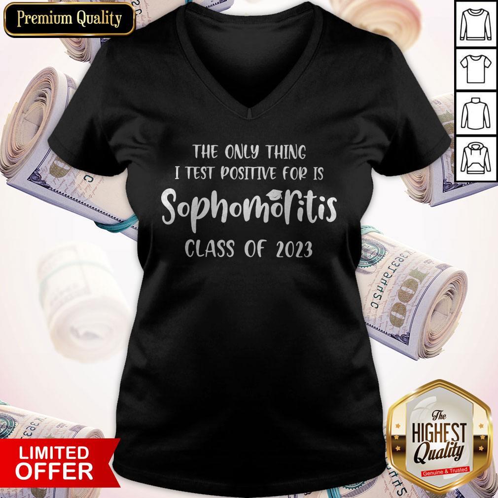 Original The Only Thing I Test Positive For Is Sophomoritis Class Of 2023 Shirt - Image 3