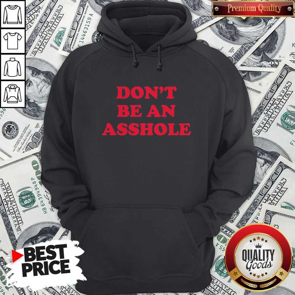 Premium Don't Be An Asshole Shirt - Image 4