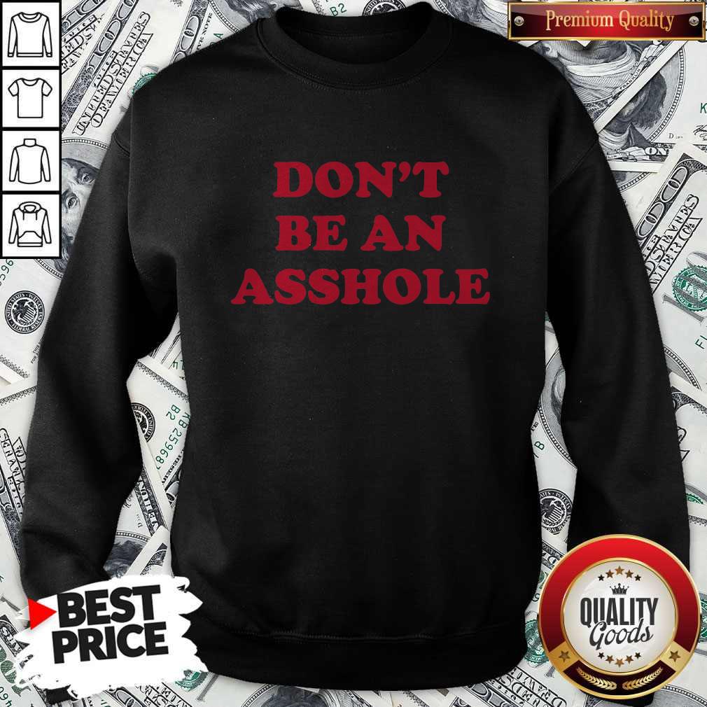 Premium Don't Be An Asshole Shirt - Image 5