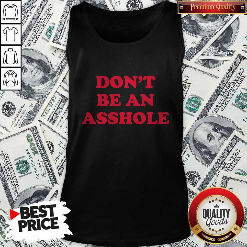 Premium Don't Be An Asshole Shirt - Image 2