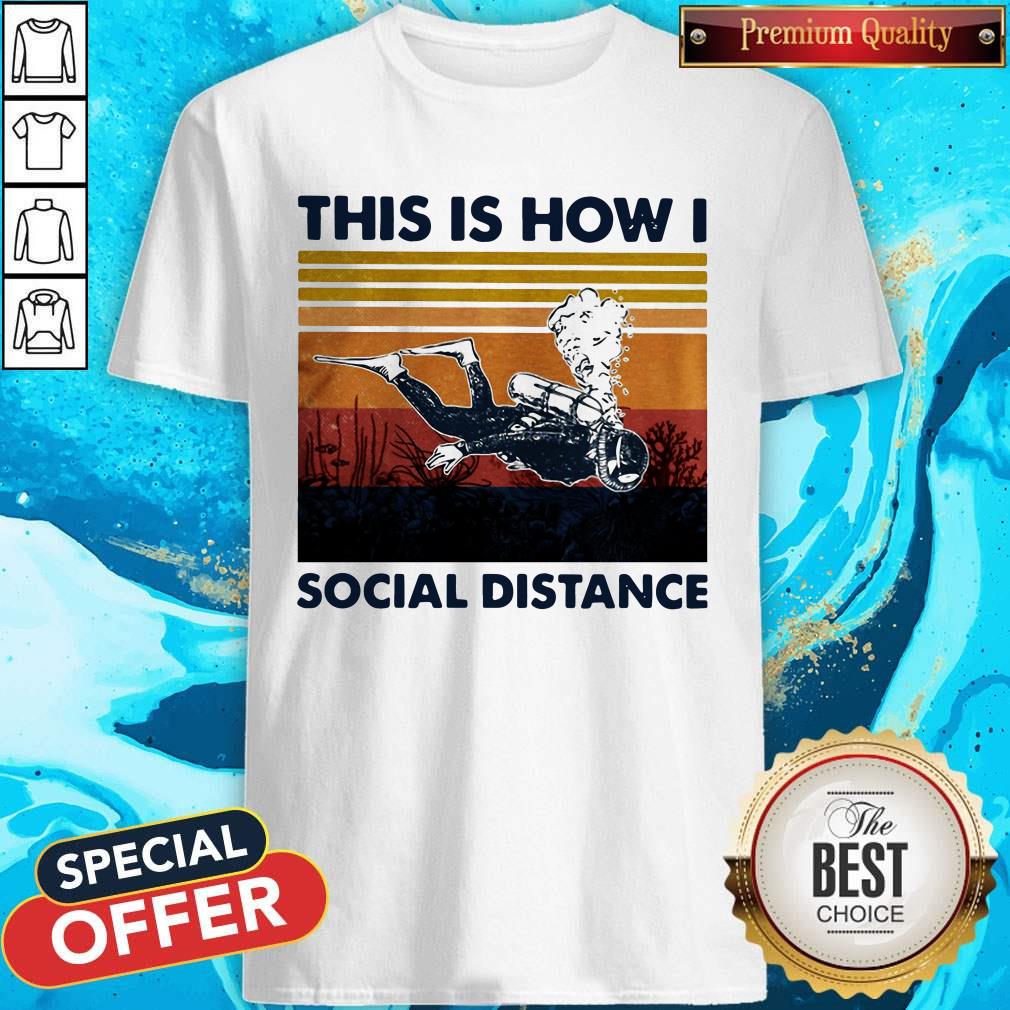 Scuba Drive This Is How I Social Distance Vintage Retro Shirt