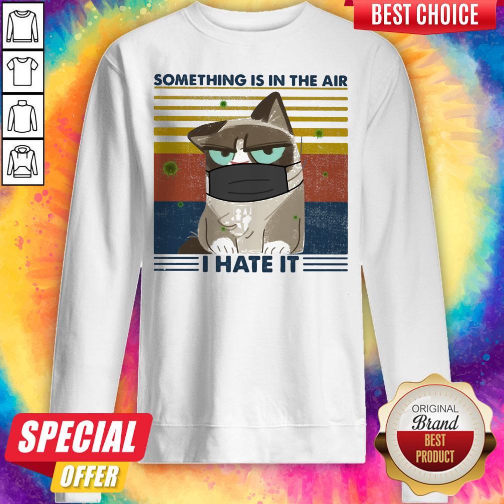 Something Is In The Air I Hate It Cat Mask Vintage Retro Shirt - Image 5